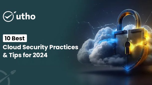 10 Best Cloud Security Practices & Tips for 2024