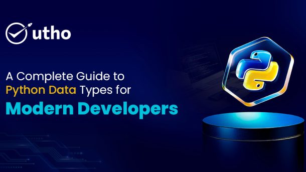 A Complete Guide to Python Data Types for Modern Developers