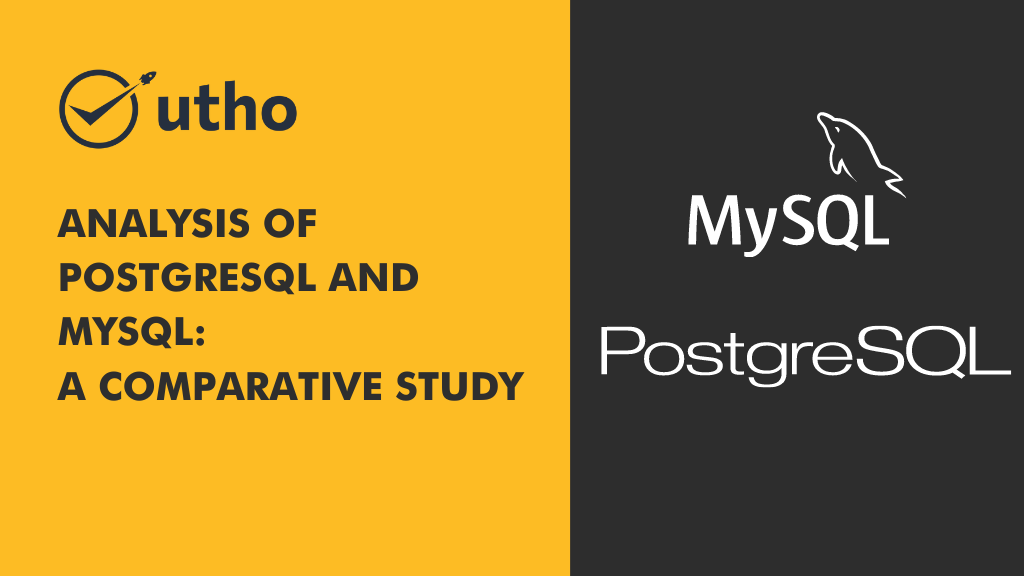 Analysis of PostgreSQL and MySQL: A Comparative Study