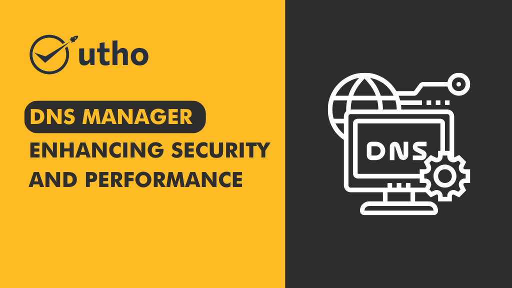 DNS Manager: Enhancing Security and Performance