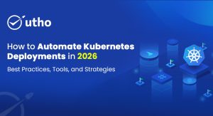 How to Automate Kubernetes Deployments in 2026: Best Practices, Tools, and Strategies