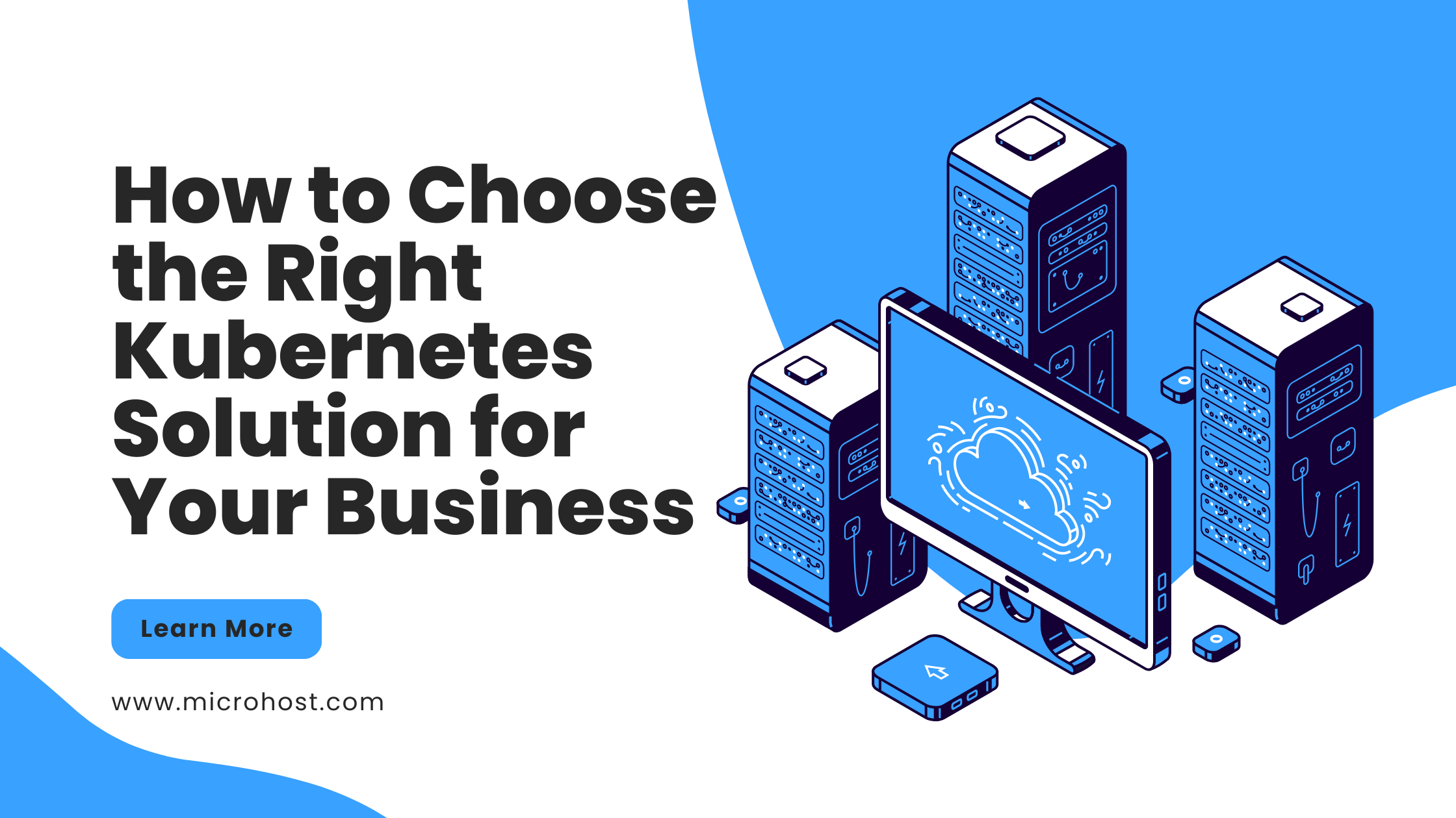 How to Choose the Right Kubernetes Solution for Your Business