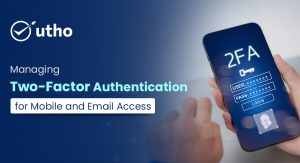 Managing Two-Factor Authentication for Mobile and Email Access