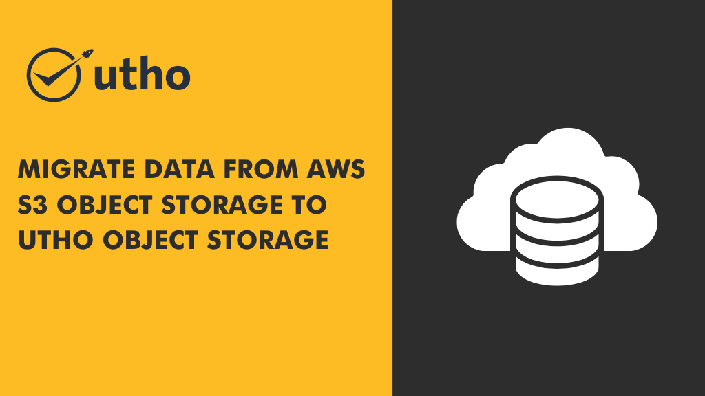 Migrate data from AWS S3 object storage to Utho Object storage