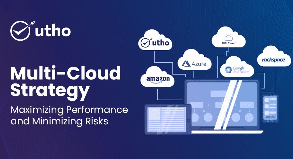 Multi-Cloud Strategy: Maximizing Performance and Minimizing Risks - Utho