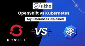 OpenShift vs Kubernetes: Key Differences Explained