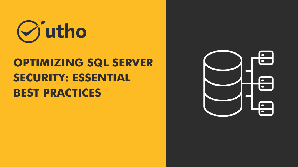 Optimizing SQL Server Security: Essential Best Practices - Utho