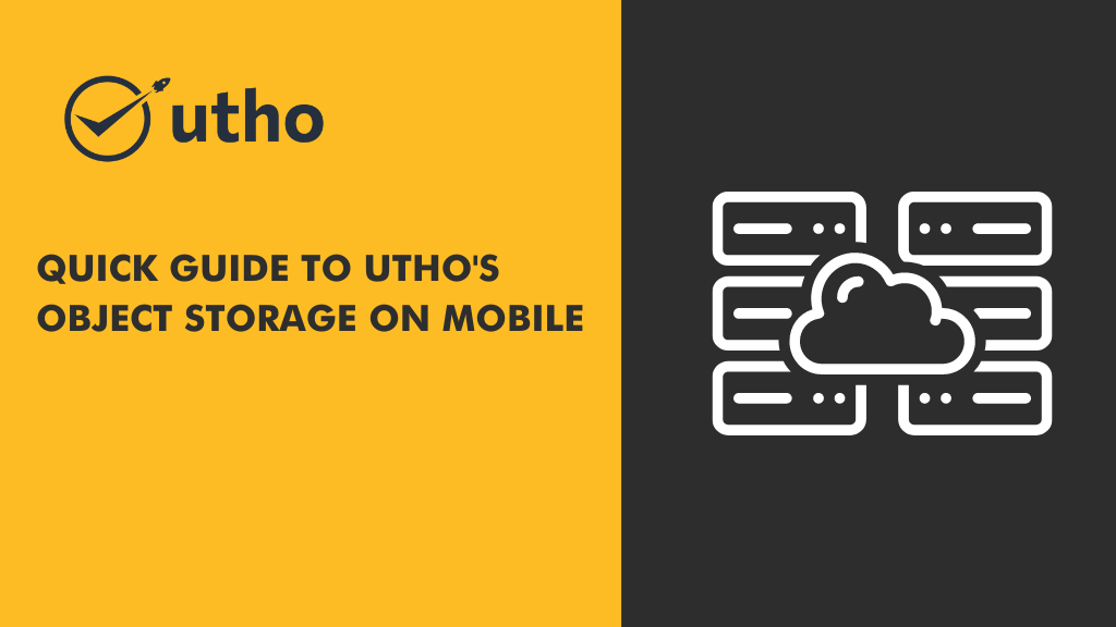 Quick Guide to Utho's Object Storage on Mobile