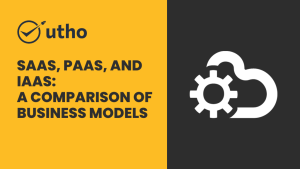 SaaS, PaaS, and IaaS: A Comparison of Business Models