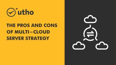 The Pros And Cons Of Multi-Cloud Server Strategy - Utho