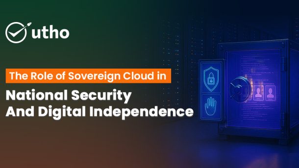 The Role of Sovereign Cloud in National Security and Digital Independence