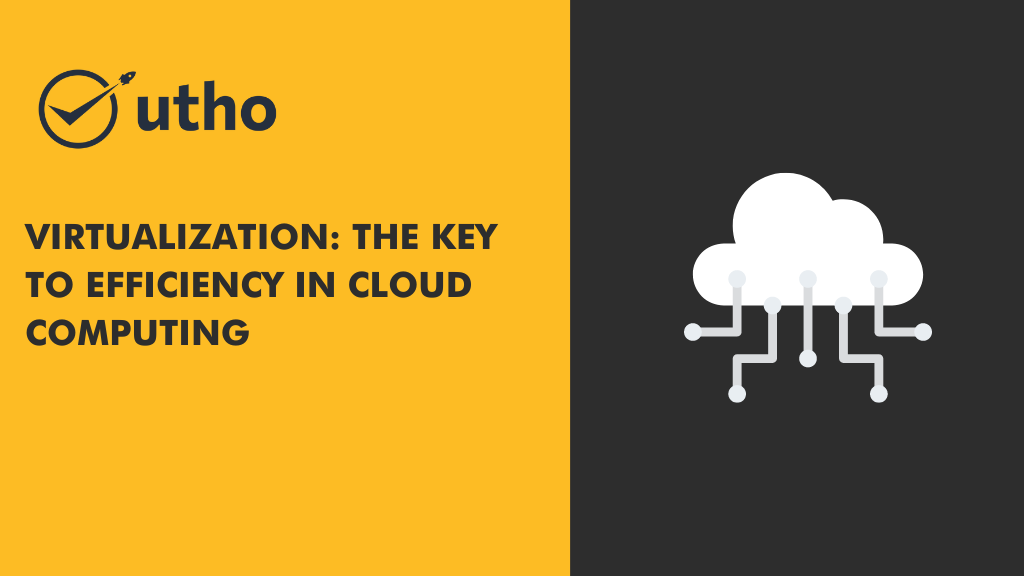Virtualization: The Key to Efficiency in Cloud Computing