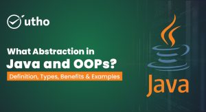 What is Abstraction in Java and OOPs?: Definition, Types, Benefits & Examples