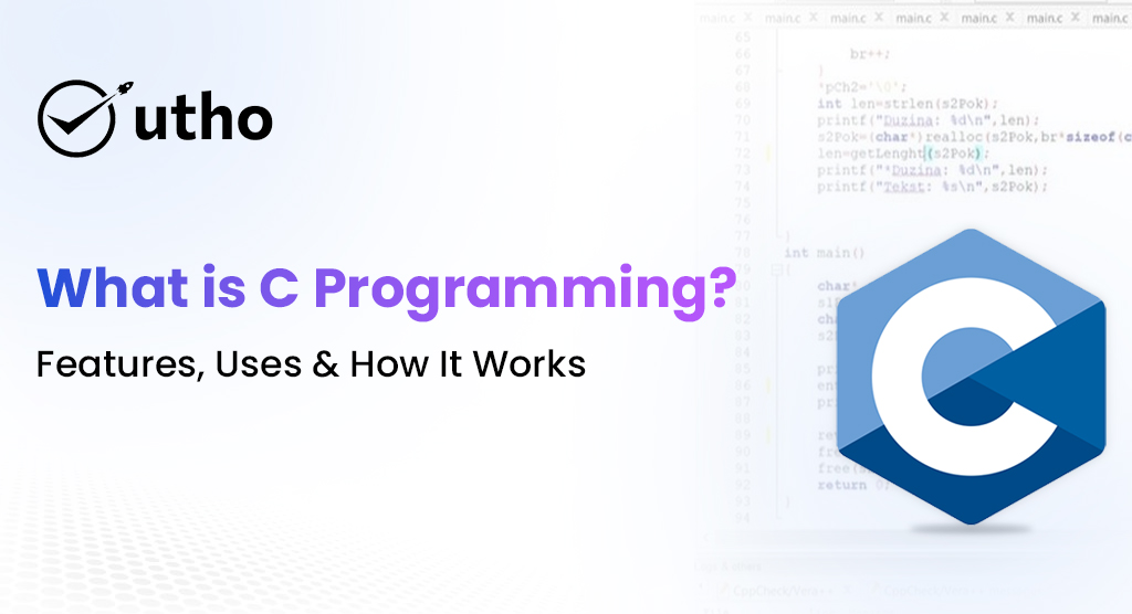 What is C Programming? Features, Uses & How It Works