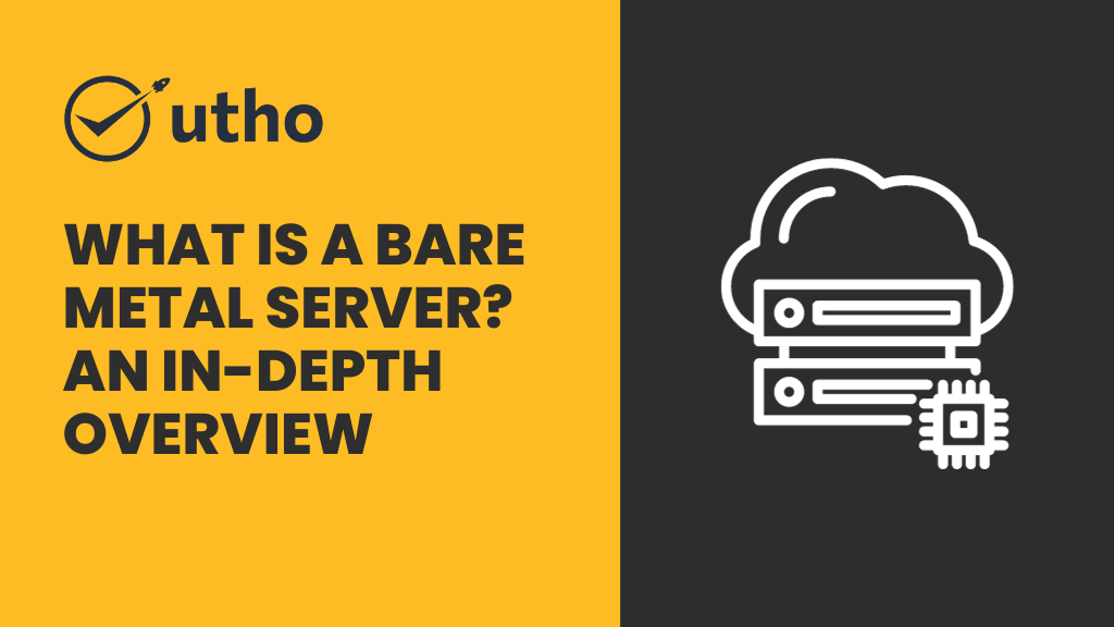 What is a Bare Metal Server? An In-Depth Overview