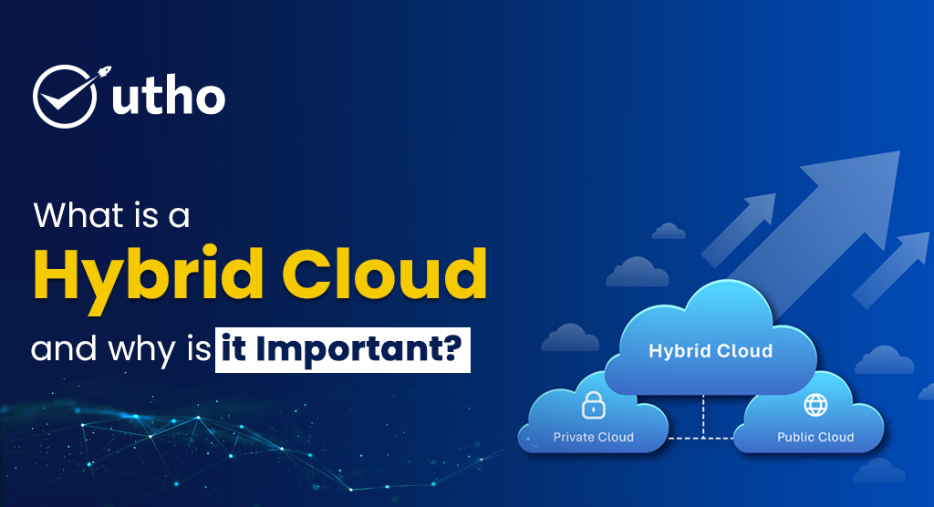 What is a Hybrid Cloud and why is it Important?