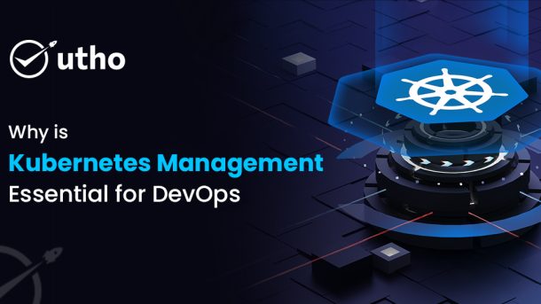 Why Is Kubernetes Management Essential for DevOps