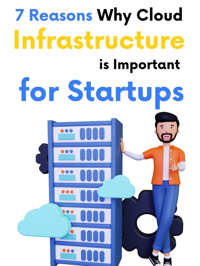 7 Reasons Why Cloud Infrastructure is Important for Startups