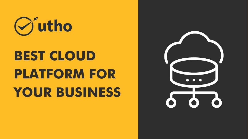 Best Cloud Platform for Your Business