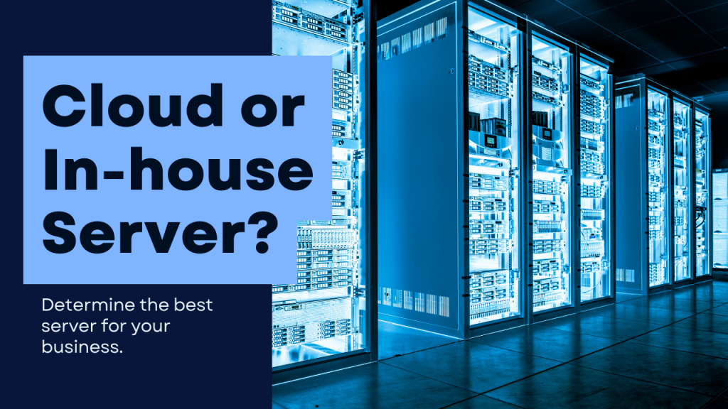 Cloud Or In-House Server