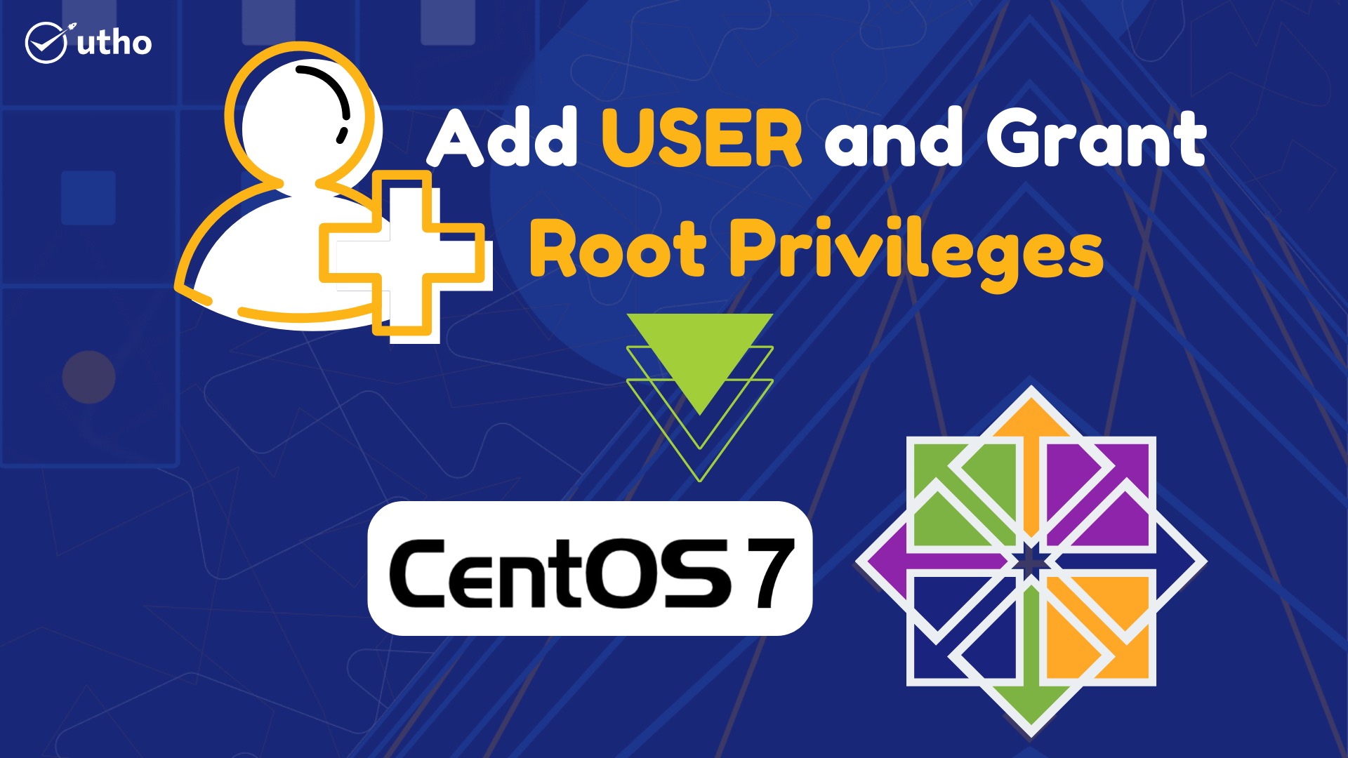 How to Add a User and Grant Root Privileges on CentOS 7
