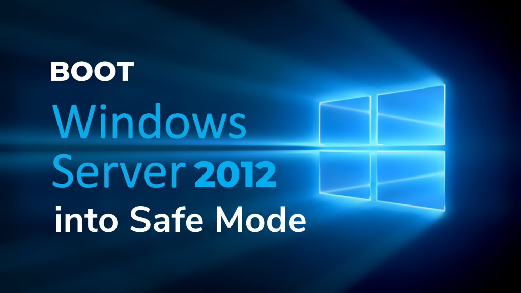 How to Boot Windows Server into Safe Mode