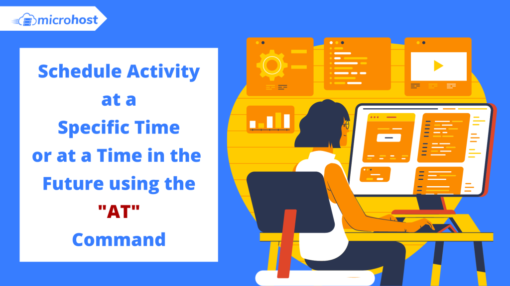 How to Schedule an Activity at a Specific Time or at a Time in the Future Using the &#39;at&#39; Command