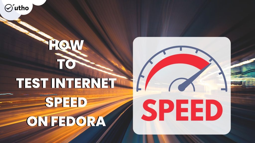 How to Test Internet Speed on Fedora