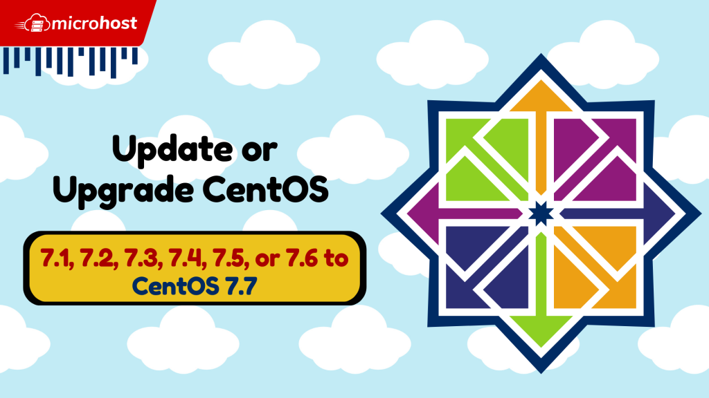 How to Update or Upgrade CentOS 7.1, 7.2, 7.3, 7.4, 7.5, or 7.6 to CentOS 7.7