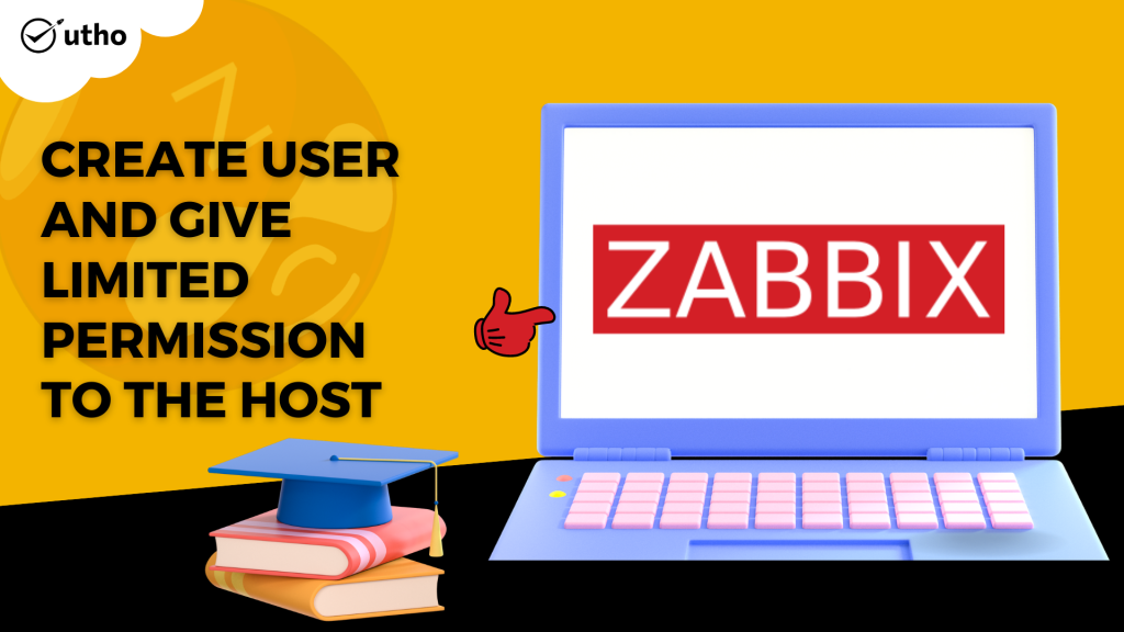 How to create user and give limited permission to the host in Zabbix