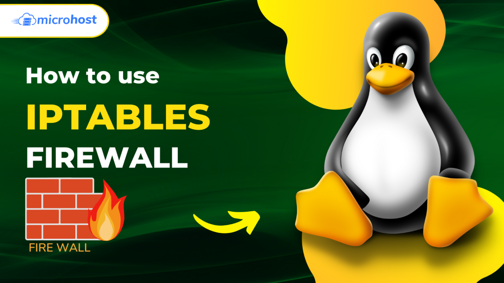 How to use IPTABLES firewall in Linux