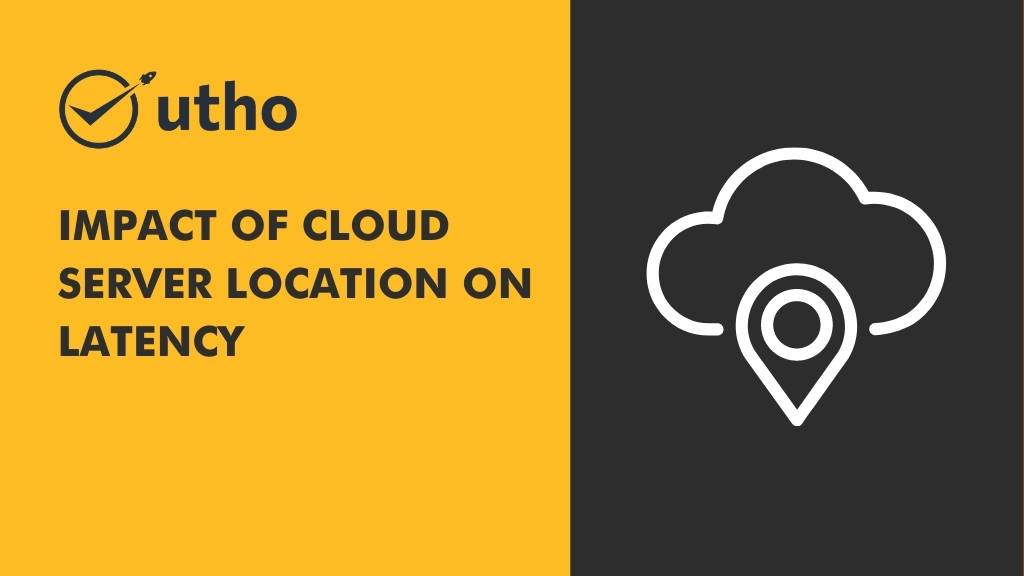 Impact of Cloud Server Location on Latency