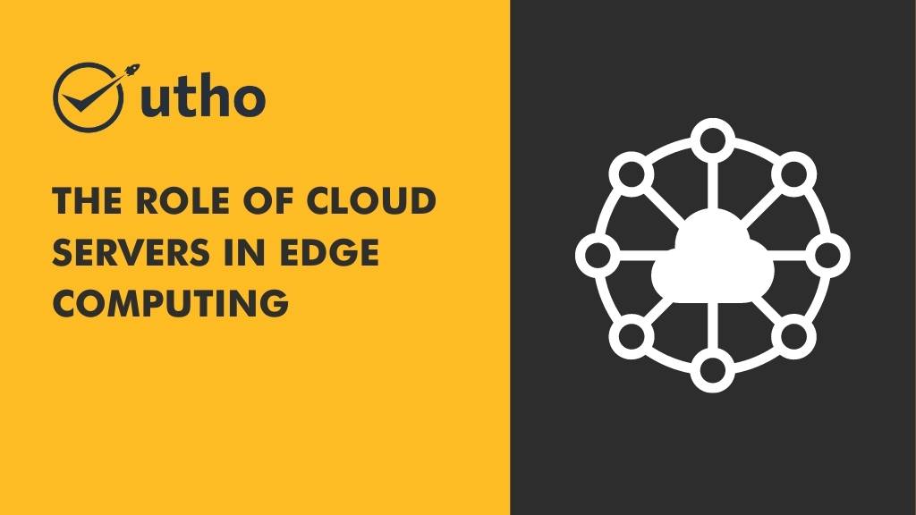 The Role of Cloud Servers in Edge Computing