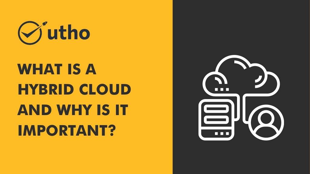 What is a Hybrid Cloud and why is it Important?