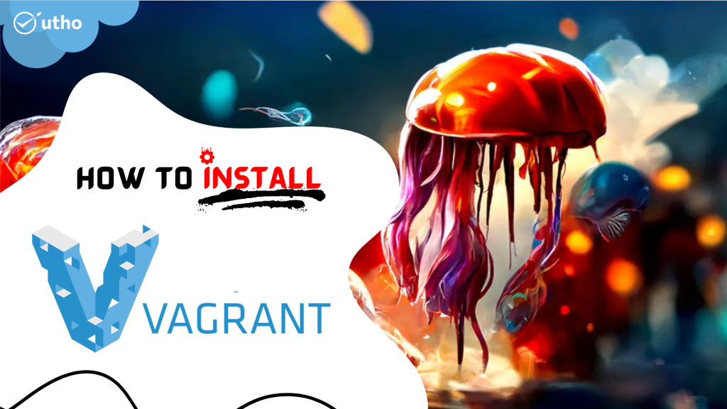 How to install Vagrant on Ubuntu 22.04